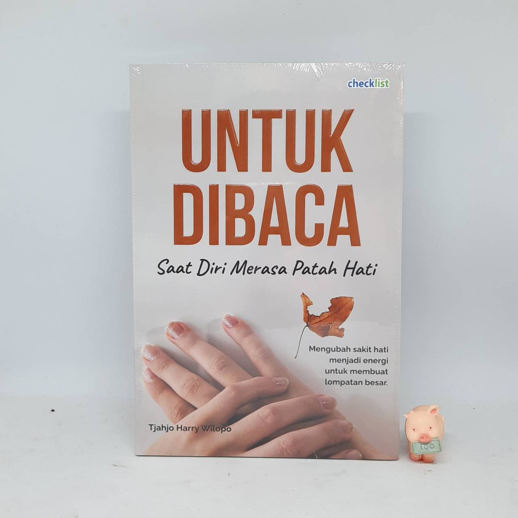 Untuk Dibaca Saat Diri Merasa Patah Hati - Tjahjo Harry Wilopo