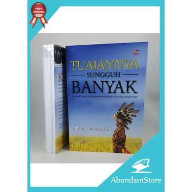 Buku Tuaiannya Sungguh Banyak - Sejarah Gereja Kalimantan Evangelis Sejak Tahun 1835 - Pdt. Dr. Frid