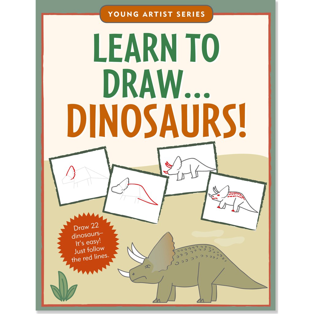 

Learn To Draw Dinosaurs! (Easy Step-by-Step Drawing Guide) (Young Artist Series)