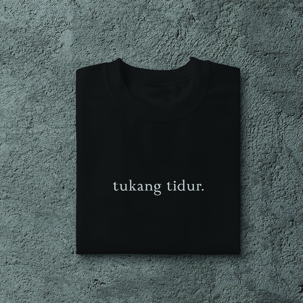 Kaos Kata Kata "tukang tidur" - Kaos Kata Kata/Kaos Kata Unik/Baju Kata Unik