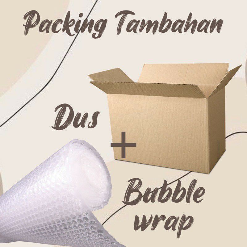 

PACKING TAMBAHAN EXTRA TERMASUK BUBLE WARP DAN KARDUS BUBBLE PACKING SUPER TEBAL