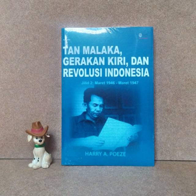 TAN MALAKA, GERAKAN KIRI, DAN REVOLUSI INDONESIA JILID 2 - HARRY A POEZE
