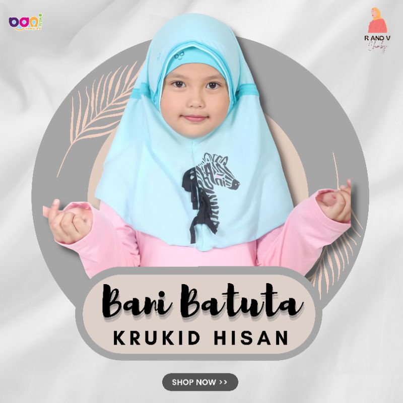 Bani Batuta Krukid Hisan, Kerudung Anak Instan, Hijab Instan