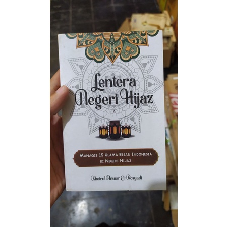 

Lentera Negeri Hijaz (Buku Lirboyo)