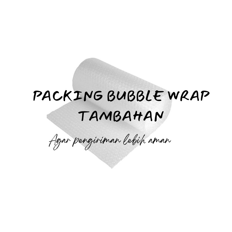 

Bubble wrap tambahan