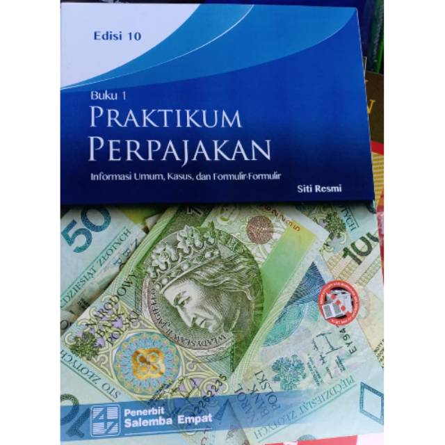 Praktikum perpajakan edisi 10 buku 1 by,,, Siti resmi