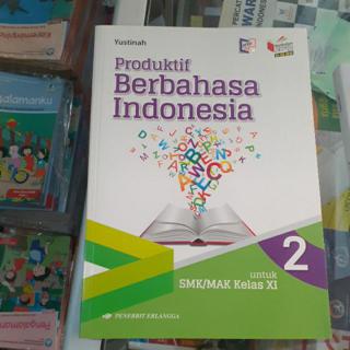 Buku Produktif Berbahasa Indonesia Untuk Smk Mak Kelas 10 11 12 K13 Ki Kd 2018 Erlangga Shopee Indonesia