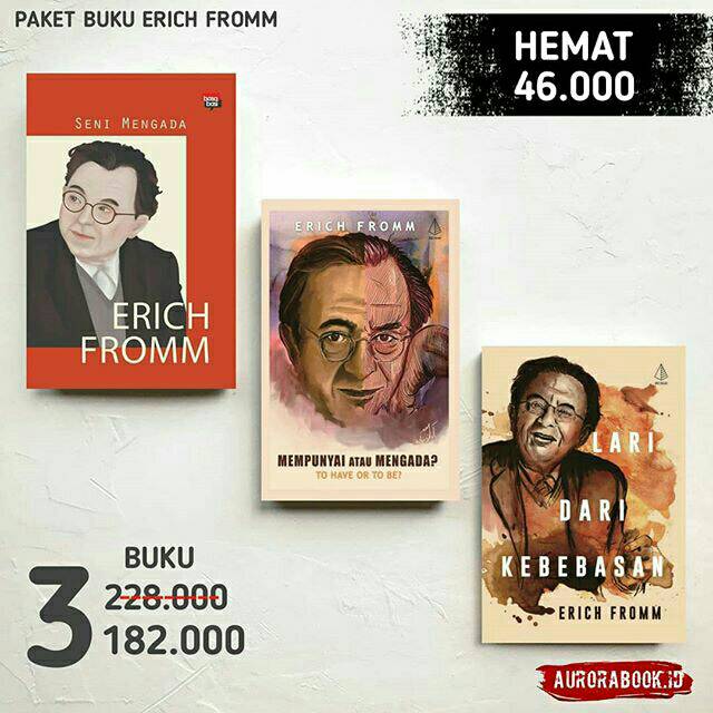 PAKET ERICH FROMM - SENI MENGADA - MEMPUNYAI ATAU MENGADA - LARI DARI KEBEBASAN