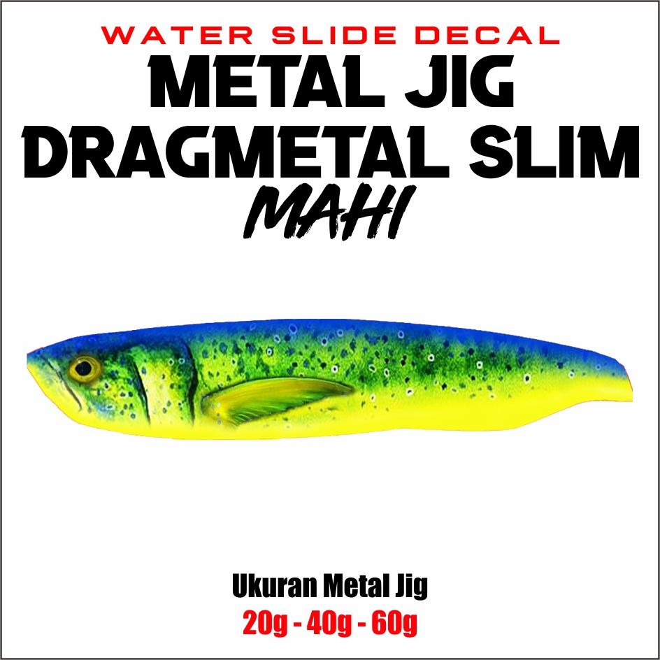 Dragmetal Slim Mahi Water Slide Decal Metal Jig 20g 40g 60g