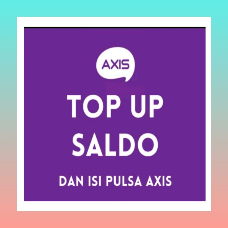 Isi pulsa axis dan isi saldo digital