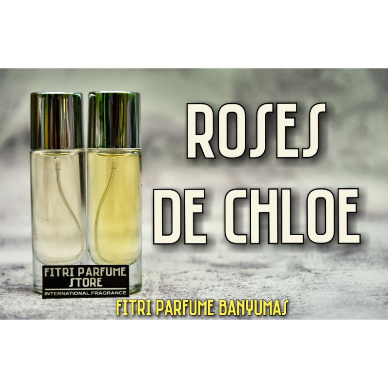 Parfum refill / isi ulang ROSES DE CHLOE / CHLOE ROSE