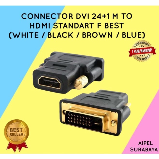 241H | CONNECTOR DVI 24+1 MALE TO HDTV STANDART FEMALE BEST (WHITE / BLACK / BROWN / BLUE)