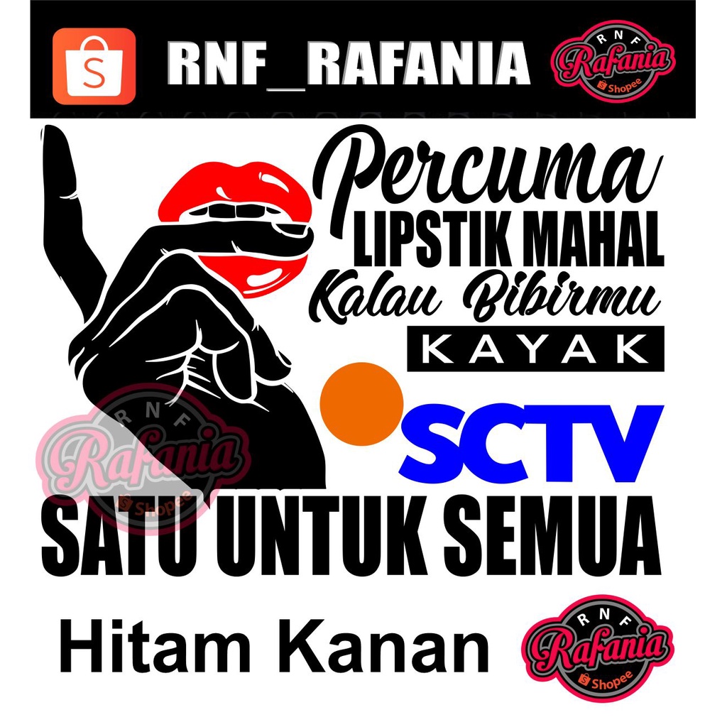 STIKER KATA KATA KACA PINTU MOBIL TRUK PICK UP GRANMAX L300 PERCUMA LIPSTIK MAHAL KALAU BIBIRMU KAYAK SCTV SATU UNTUK SEMUA