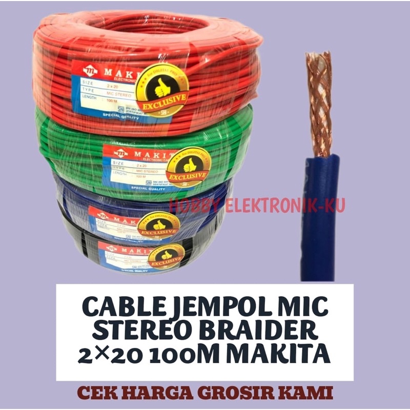 CABLE JEMPOL MIC STEREO BRAIDER 2x20 100M MAKITA TEMBAGA SUPER BAGUS