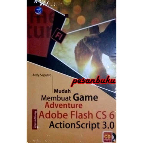 Buku Mudah Membuat Game Adventure Menggunakan Adobe Flash CS 6 Action Script 3.0