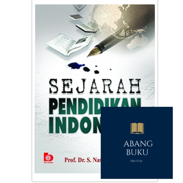 Sejarah Pendidikan Indonesia Prof. Dr. S. Nasution, M.A. BUMI AKSARA