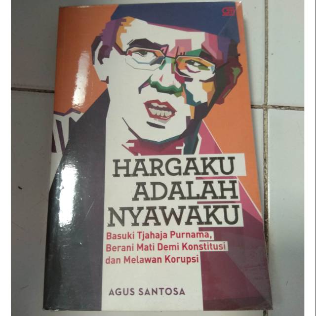 Buku Biografi Basuki Tjahaja Purnama Ahok Hargaku Adalah Nyawaku Shopee Indonesia