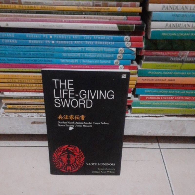 The Life Giving Sword nasihat klasik ajaran zen dan tanpa pedang karya pesaing utama mushasi