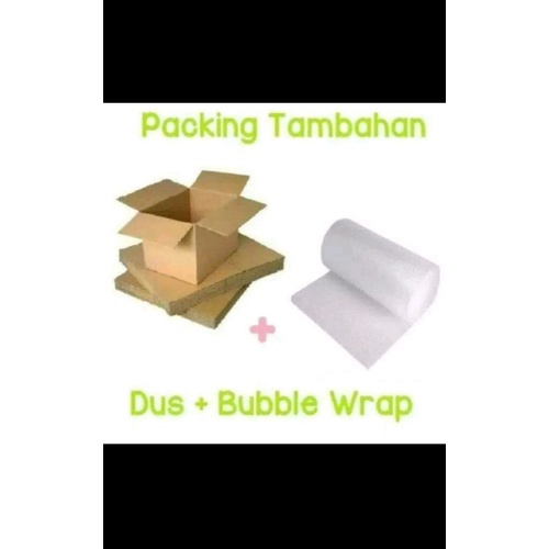 

Packing Tambahan Dus+Bubble Wrap