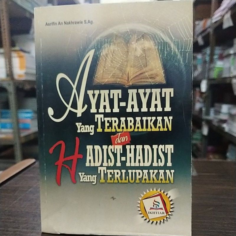 Ayat-ayat yang Terabaikan dan Hadist-hadist yang Terlupakan