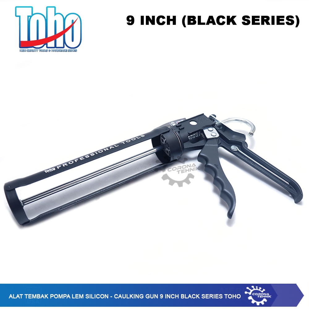 Toho - Alat Tembak Pompa Lem Silicon - Caulking Gun 9 Inch Black Series