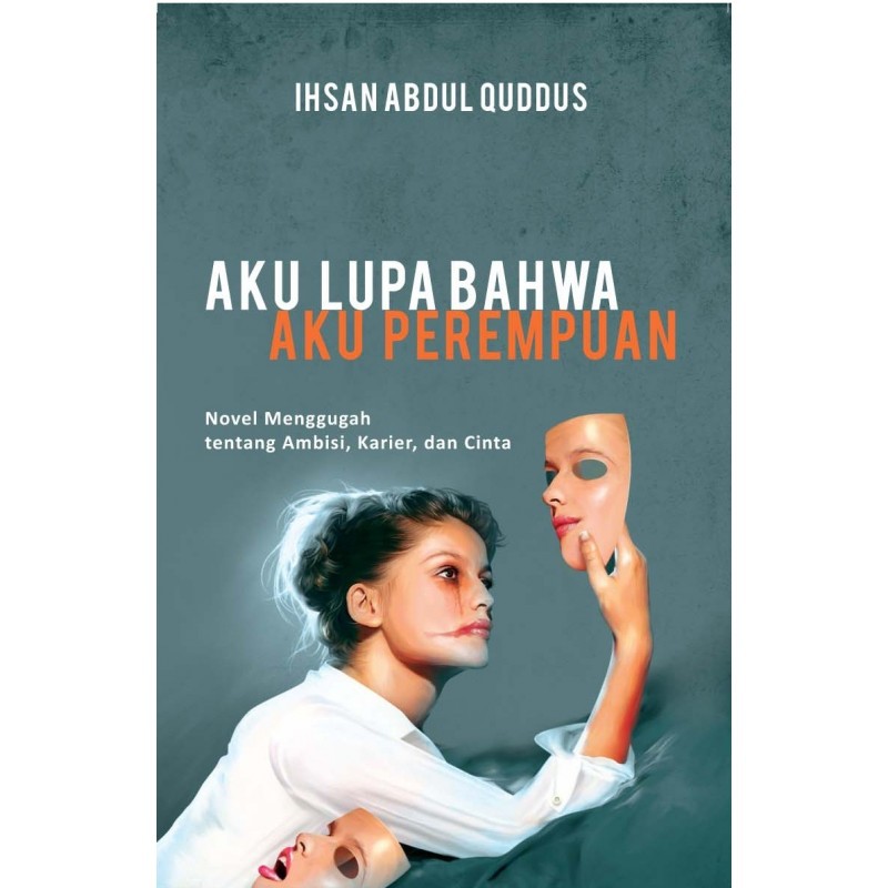 Aku Lupa Bahwa Aku Perempuan