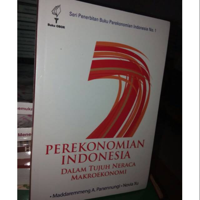 Perekonomian Indonesia dalam Tujuh Neraca Makroekonomi Seri 1 Maddaremmeng A P & Novia Xu  Yoi FF