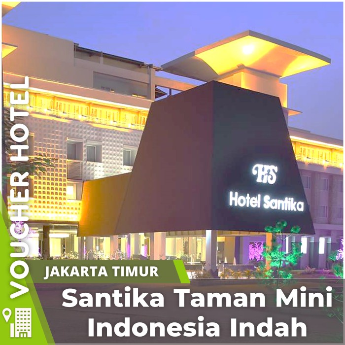 Jual Voucher Hotel Santika Taman Mini Indonesia Indah Jakarta Indonesia ...