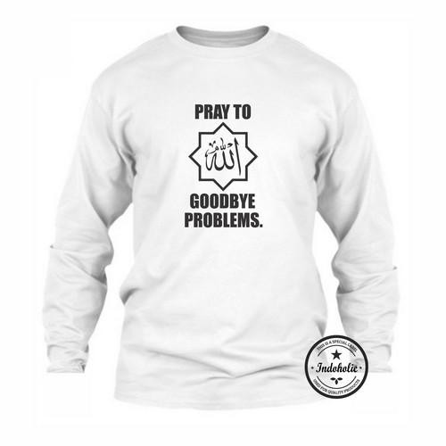 Indoholic Atasan Baju Kaos Distro Kaos Lengan Panjang Kaos Dakwah Kaos Muslim Pria Wanita Combed 100% Pray To Allah