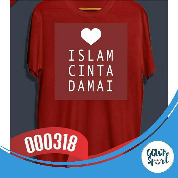 Kaos Distro Premium K318 Islam Cinta Damai Baju Distro Islami Katun Combed 30S Kualitas Terbaik