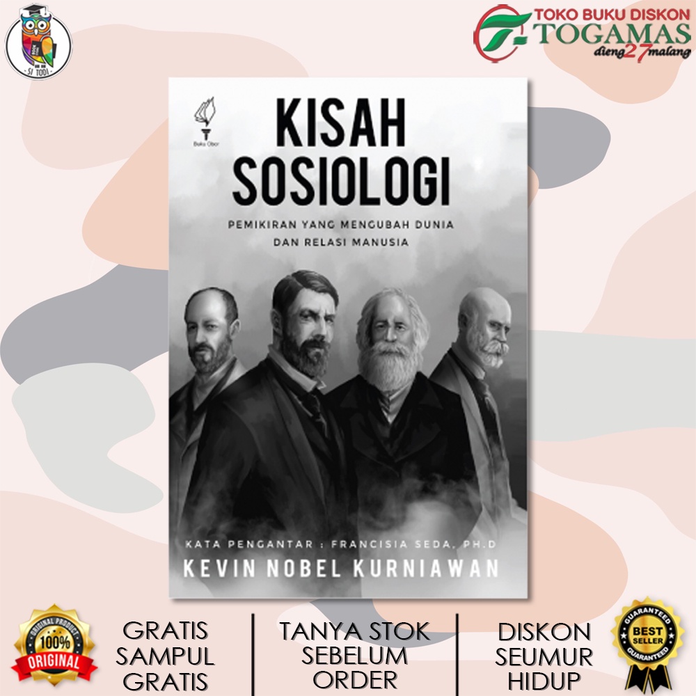 KISAH SOSIOLOGI : PEMIKIRAN YANG MENGUBAH DUNIA DAN RELASI MANUSIA ED. REVISI karya KEVIN NOBEL KURNIAWAN