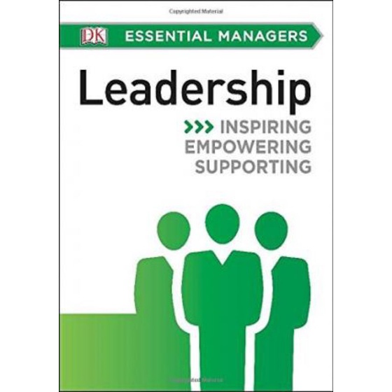 LEADERSHIP (DK. Essential Managers)