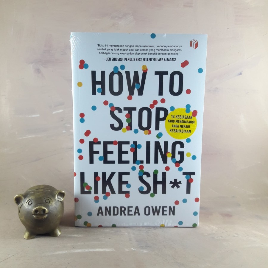 How To Stop Feeling Like Sh*t - Andrea Owen