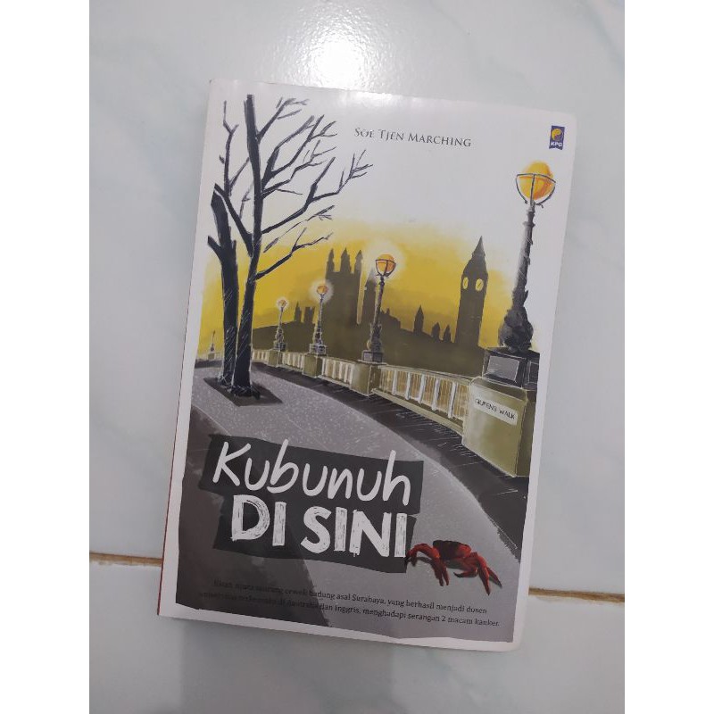 KUBUNUH DI SINI - SOE TJEN MARCHING