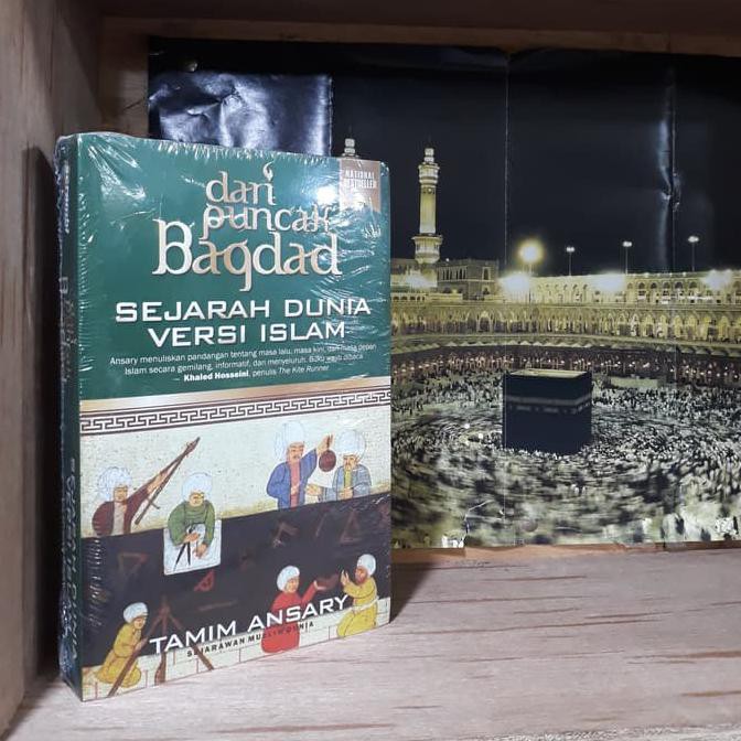 Buku Dari Puncak Baghdad Sejarah Dunia Versi Islam By Tamim Ansary