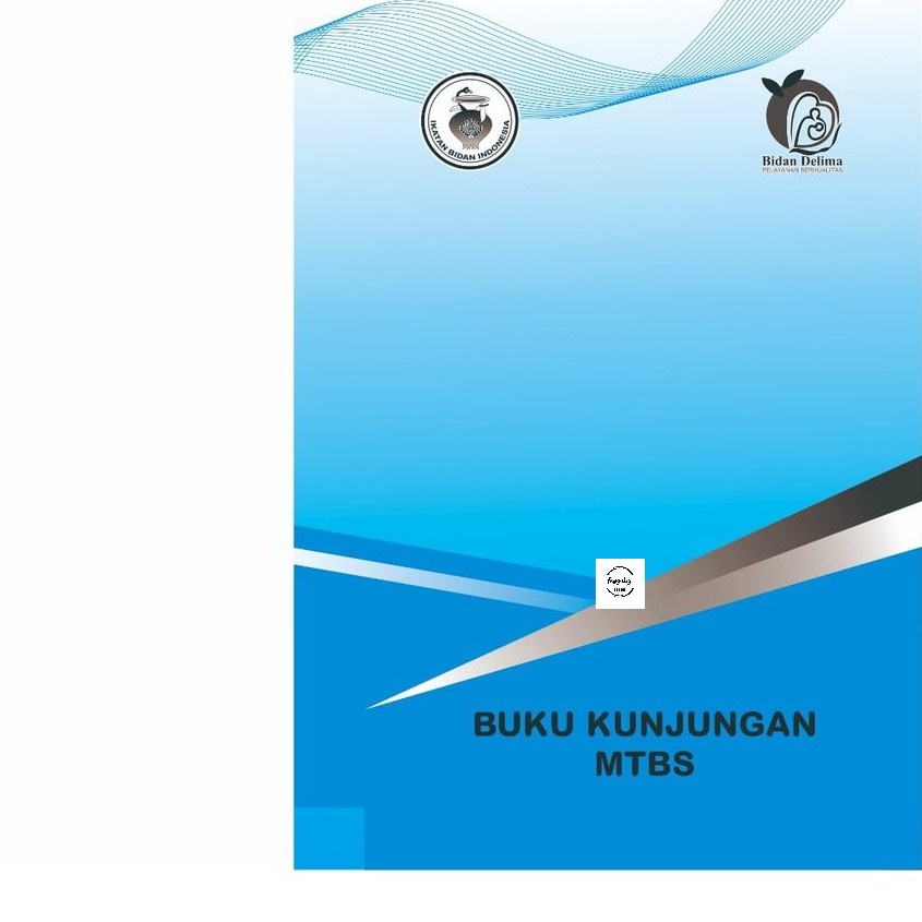 Buku Besar Bidan Kunjungan Manajemen Terpadu Bayi Sakit (MTBS)