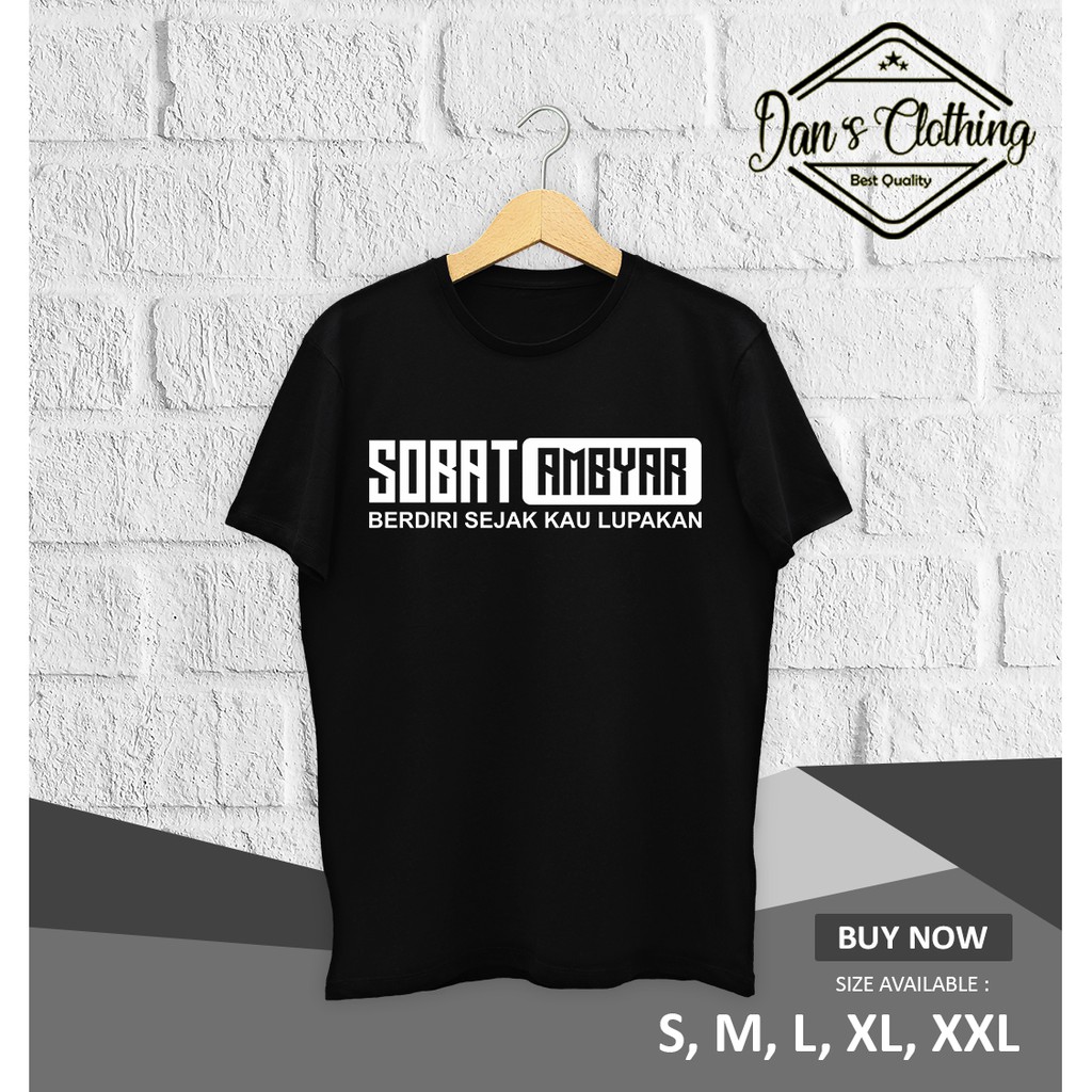 Kaos Dans Clothing Kaos Kata Sobat Ambyar Kaos Distro Kaos Kaos Dans Clothing Kaos Kata Sobat Ambyar Kaos Distro Kaos