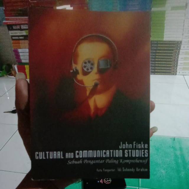 CULTURAL AND COMMUNICATION STUDIES JOHN FISKE