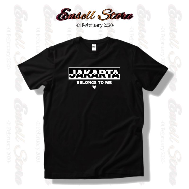 Kaos Jakarta Belongs To Me/T-shirts Jakarta Belongs To Me •EnsellStore•