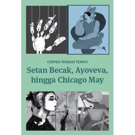 CERPEN TERBAIK TEMPO SETAN BECAK, AYOVEVA, HINGGA CHICAGO MAY