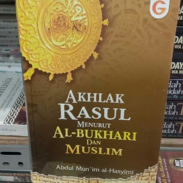 AKHLAK RASUL menurut AL-BUKHARI DAN MUSLIM