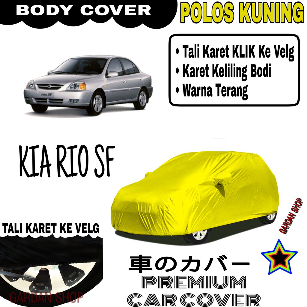 Sarung Mobil KIA RIO SF Polos KUNING Body Cover Penutup Body Rio PREMIUM Kuning