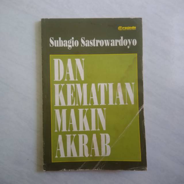 Dan Kematian Makin Akrab - Subagio Sastrowardoyo