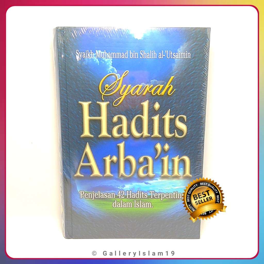 Syarah Hadits Arbain – Sejarah Hadits Arbain Penjelasan 42 Hadits – Terbaru & Terpopuler
