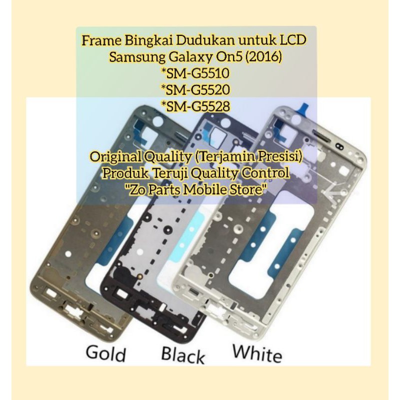 Frame Bingkai Tulangan LCD Samsung Galaxy On5 (2016) SM-G5510 SM-G5520 SM-G5528 (Original Quality Pr