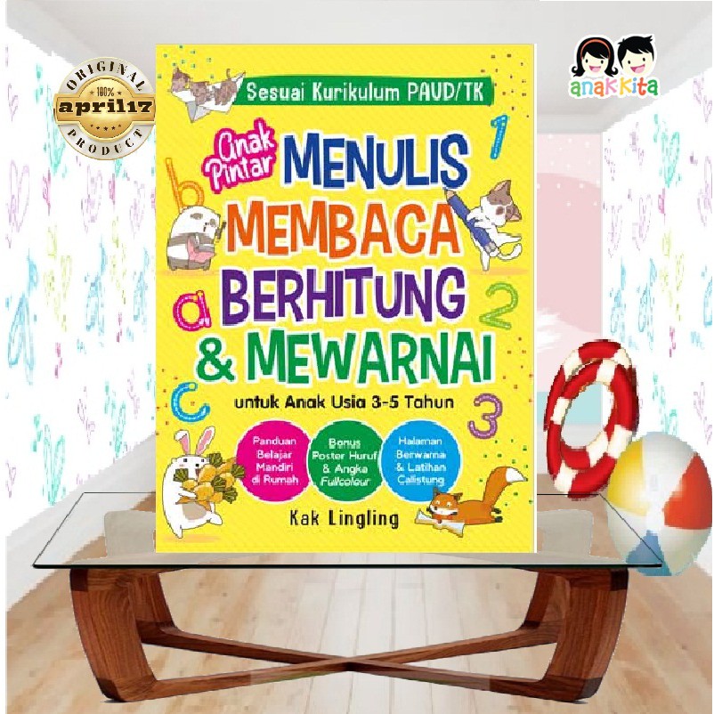 ANAK PINTAR MENULIS, MEMBACA, BERHITUNG, & MEWARNAI UNTUK ANAK USIA 3-5 TAHUN