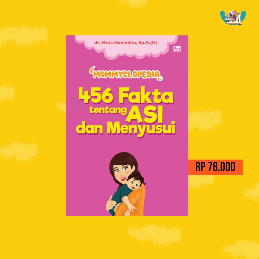 Mommyclopedia: 78 Resep MPASI & MOMMYCLOPEDIA 456 FAKTA TENTANG ASI DAN MENYUSUI dr. Meta Hanindita,-1