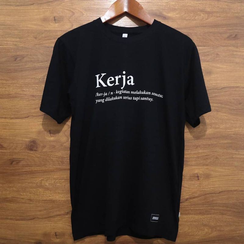 TSHIRT BAJU KAOS DEFINISI KERJA / KAOS KERJA