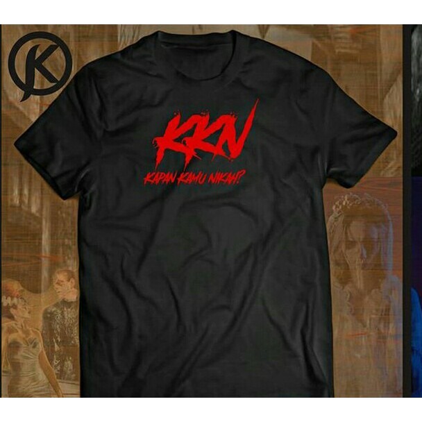 T-shirt kaos baju KKN,kapan Kamu Nikah Desa penari ,korupsi kolusi Nepotisme kaos VIral