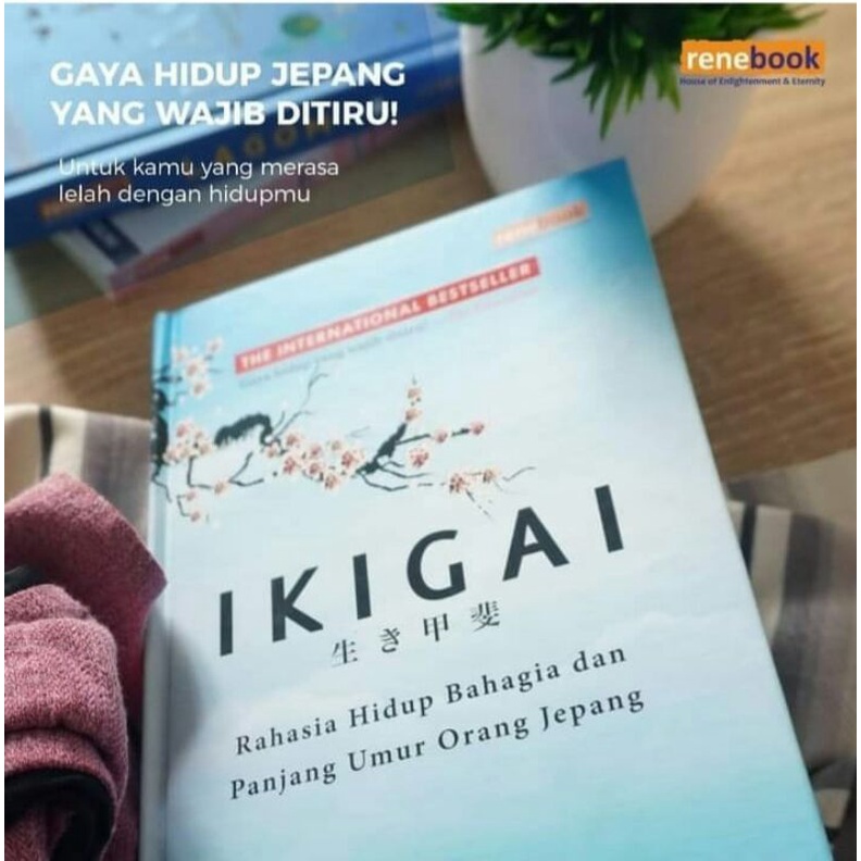 ikigai rahasia hidup bahagia dan panjang umur orang jepang